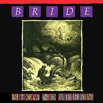 BRIDE - Show No Mercy