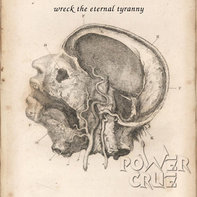 POWER CRUE - Wreck The Eternal Tyranny