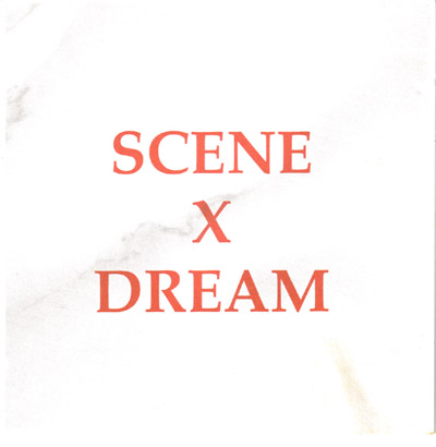SCENE X DREAM - s/t