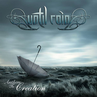 UNTIL RAIN - Anthem To Creation