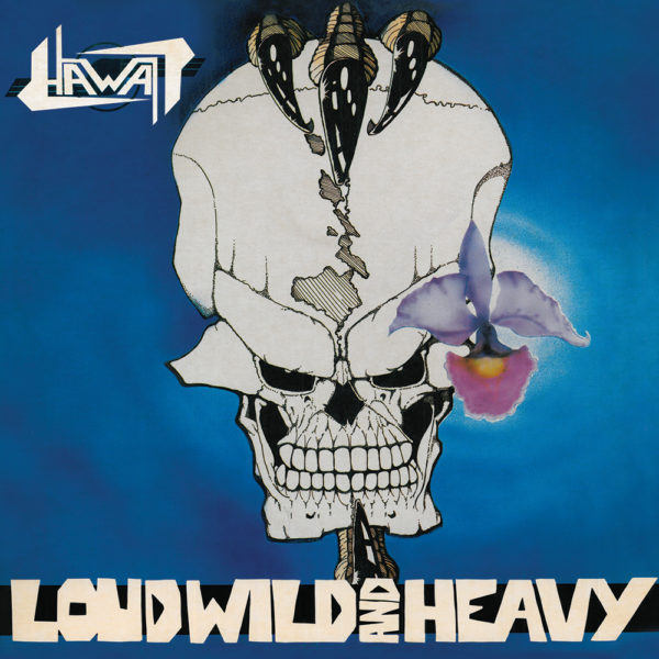 HAWAII - Loud, Wild And Heavy CD