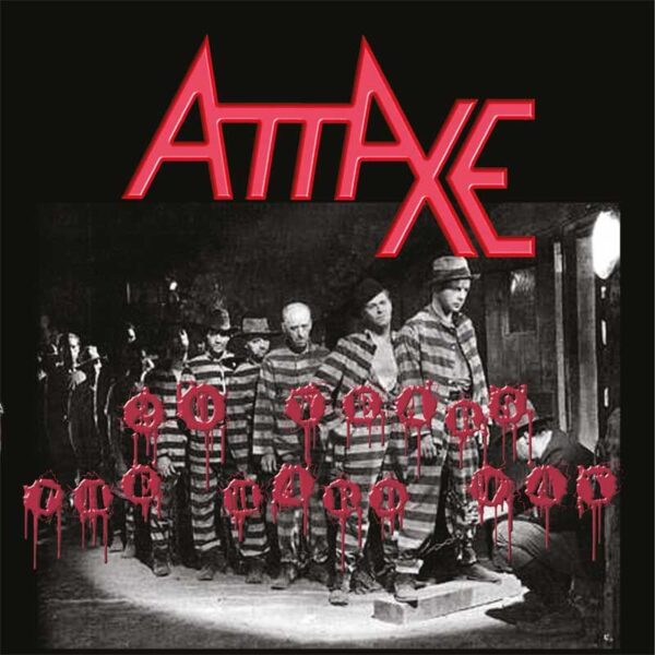 ATTAXE - 20 Years The Hard Way CD