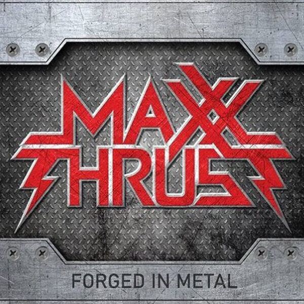 MAXX THRUST - Forged In Metal CD