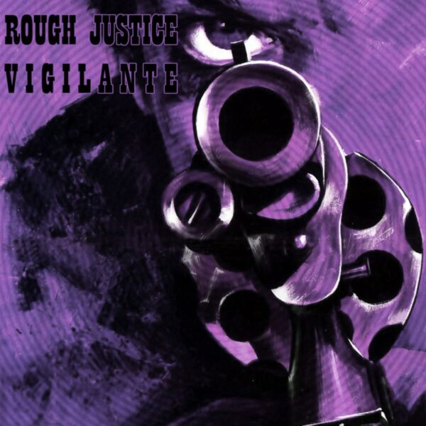 ROUGH JUSTICE - Vigilante CD